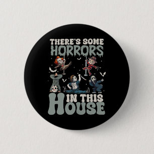There's Some Horrors In This House Funny Horror Ch 6 Cm Round Badge