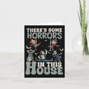 There's Some Horrors In This House Funny Horror Ch Card