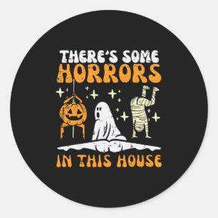 There's Some Horrors In This House Funny Horror Ch Classic Round Sticker