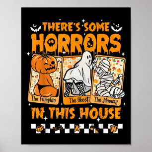 There's Some Horrors In This House Funny Horror Ch Poster