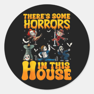 Theres Some Horrors In This House Funny Horror Cha Classic Round Sticker