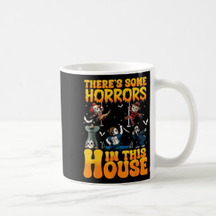 Theres Some Horrors In This House Funny Horror Cha Coffee Mug