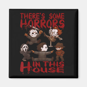 Theres Some Horrors In This House Funny Horror Cha Magnet