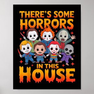 Theres Some Horrors In This House Funny Horror Cha Poster