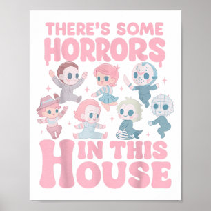 Theres Some Horrors In This House Funny Horror Cha Poster