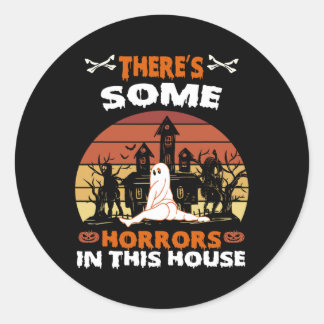 There's Some Horrors In This House Funny Retro Hal Classic Round Sticker