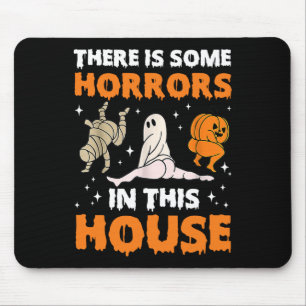 There's Some Horrors In This House Funny Saying1 Mouse Mat
