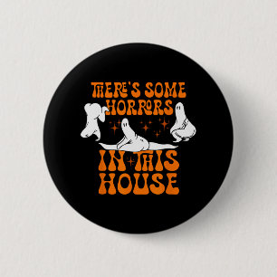 There's Some Horrors In This House Ghost Pumpkin H 6 Cm Round Badge