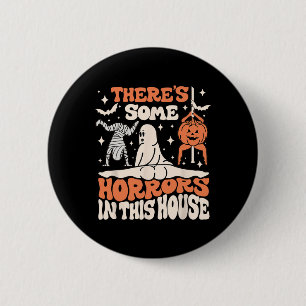 There's Some Horrors In This House Ghost Pumpkin H 6 Cm Round Badge