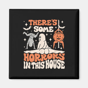 There's Some Horrors In This House Ghost Pumpkin H Magnet