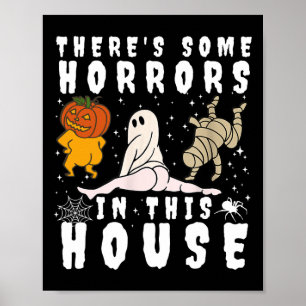 There's Some Horrors In This House Ghost Pumpkin H Poster