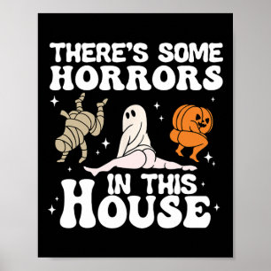 There's Some Horrors In This House Ghost Pumpkin H Poster