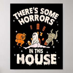 There's Some Horrors In This House Ghost Pumpkin H Poster