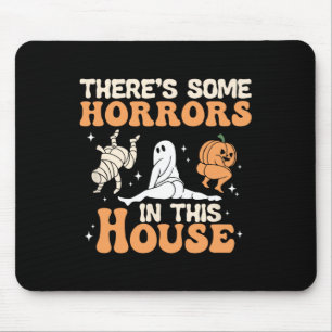 There's Some Horrors In This House Halloween Fun Mouse Mat