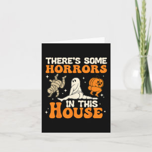 There's Some Horrors In This House Halloween Humou Card