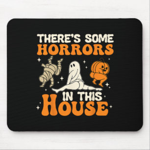 There's Some Horrors In This House Halloween Humou Mouse Mat