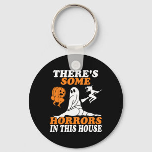There's Some Horrors In This House Halloween Key Ring