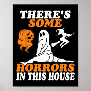 There's Some Horrors In This House Halloween Poster