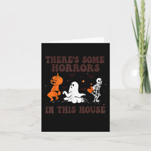 There's Some Horrors In This House Halloween Pumpk Card