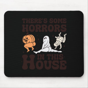 There's Some Horrors In This House Mouse Mat
