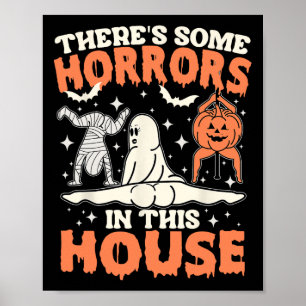 There's Some Horrors In This House Pumpkin Ghost H Poster