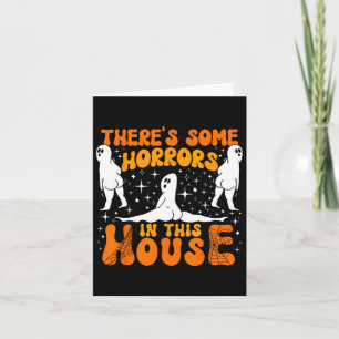 Theres Some Horrors In This House Spooky Season Ha Card