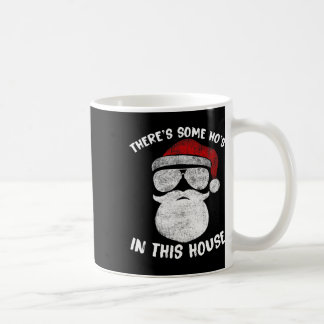 There's Some Ho's Ho's In This House Funny Santa C Coffee Mug