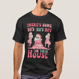 There's Some Hos In This House Christmas Pink Sant T-Shirt