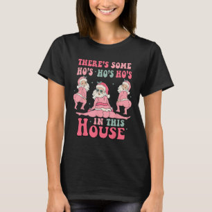 There's Some Hos In This House Christmas Pink Sant T-Shirt
