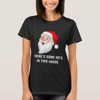 Theres Some Hos In This House Dirty T-Shirt