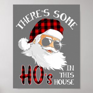 There's Some Ho's In This House Funny Christmas Poster