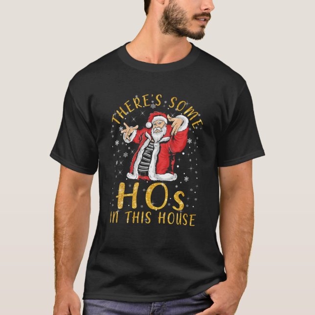 There's Some Hos In this House Funny Christmas San T-Shirt (Front)