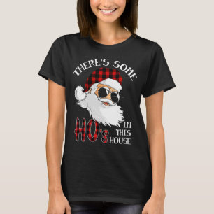 There's Some Ho's In This House Funny Christmas T-Shirt