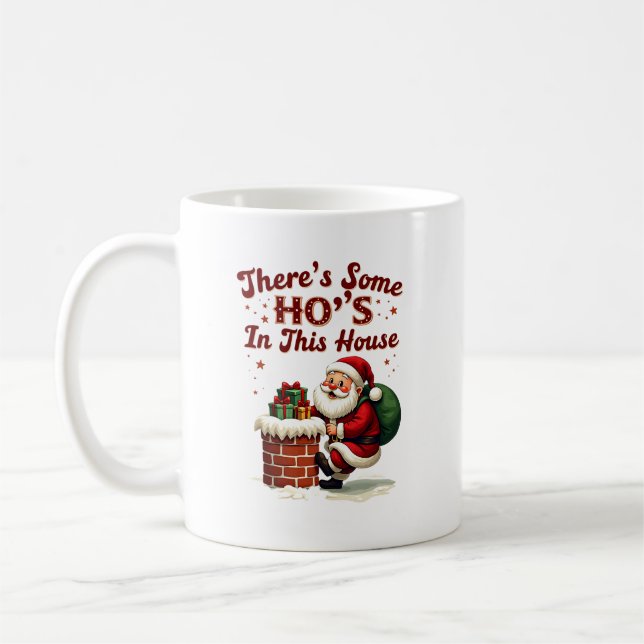 There's Some Ho's in This House Mugs (Left)