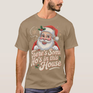 There's Some Ho's in this House-Photoroom T-Shirt