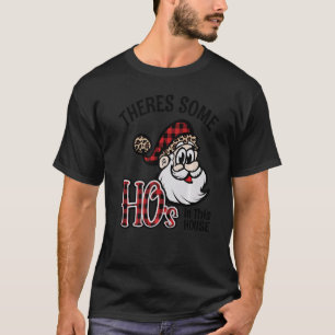 There's Some Ho's In This House Santa Claus Christ T-Shirt