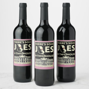There's Some Joes in This House Hip-Hop—Biden Wine Label