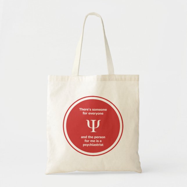 There's someone for everyone... psychiastrist tote bag (Front)