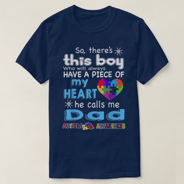 There's This boy  He call me Dad  Autism Awareness T-Shirt (Design Front)