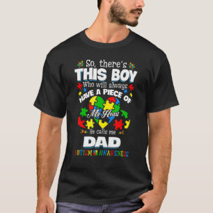 There's This Boy He Calls Me Dad Autism Awareness T-Shirt