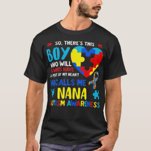 Theres This Boy He Calls Me Nana Grandma Autism Aw T-Shirt