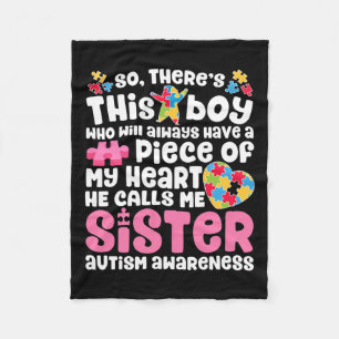 There's This Boy He Calls Me Sister Autism Awarene Fleece Blanket
