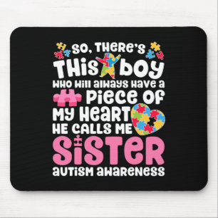 There's This Boy He Calls Me Sister Autism Awarene Mouse Mat