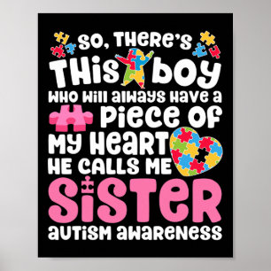 There's This Boy He Calls Me Sister Autism Awarene Poster