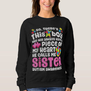 Theres This Boy He Calls Me Sister Autism Awarenes Sweatshirt