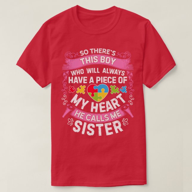 Theres This Boy He Calls Me Sister Autism Awarenes T-Shirt (Design Front)