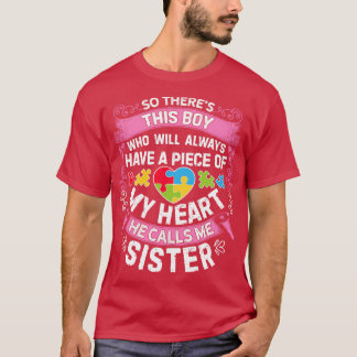 Theres This Boy He Calls Me Sister Autism Awarenes T-Shirt