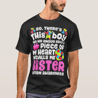 There's This Boy He Calls Me Sister Funny Autism A T-Shirt