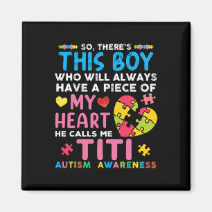 There's This Boy He Calls Me Titi Autism Awareness Magnet