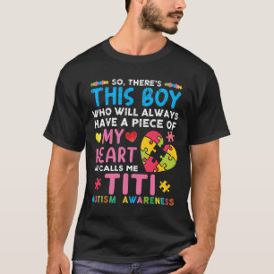 There's This Boy He Calls Me Titi Autism Awareness T-Shirt